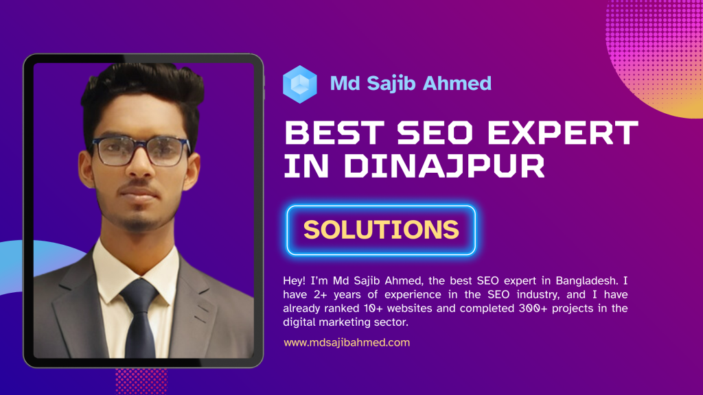 Best SEO Expert in Dinajpur – Md Sajib Ahmed